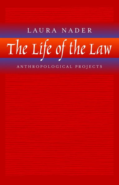 Laura Nader - Life of the Law, Häftad