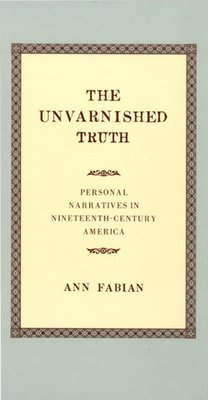 Ann Fabian - Unvarnished Truth, Häftad