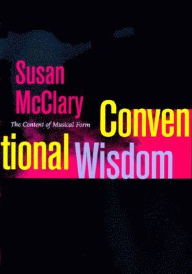 Susan McClary - Conventional Wisdom, Häftad