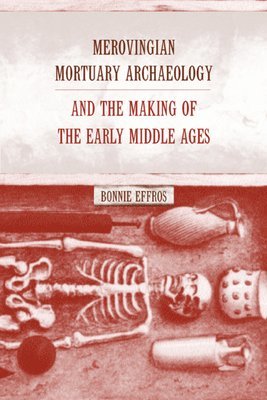 bokomslag Merovingian Mortuary Archaeology and the Making of the Early Middle Ages