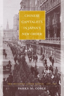 bokomslag Chinese Capitalists in Japan's New Order