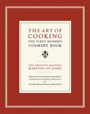 Maestro Martino of Como, Luigi Ballerini - Art of Cooking, Inbunden