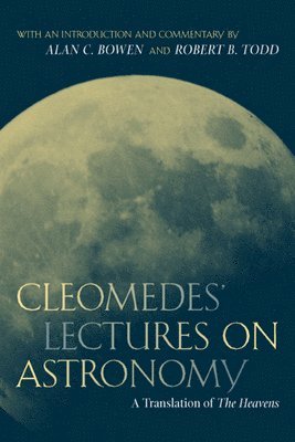 Cleomedes - Cleomedes' Lectures on Astronomy, Inbunden