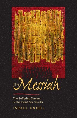 Israel Knohl - Messiah before Jesus, Häftad