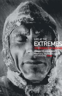 bokomslag Life at the Extremes: The Science of Survival