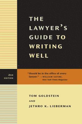 Tom Goldstein, Jethro K. Lieberman - The Lawyer's Guide to Writing Well, Häftad
