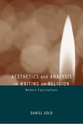 Daniel Gold - Aesthetics and Analysis in Writing on Religion, Häftad