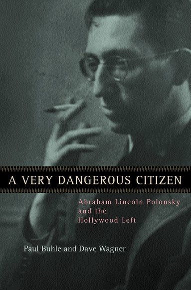 Paul Buhle, Dave Wagner - Very Dangerous Citizen, Häftad