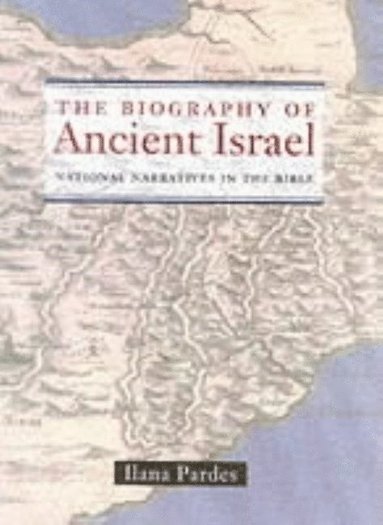 bokomslag The Biography of Ancient Israel