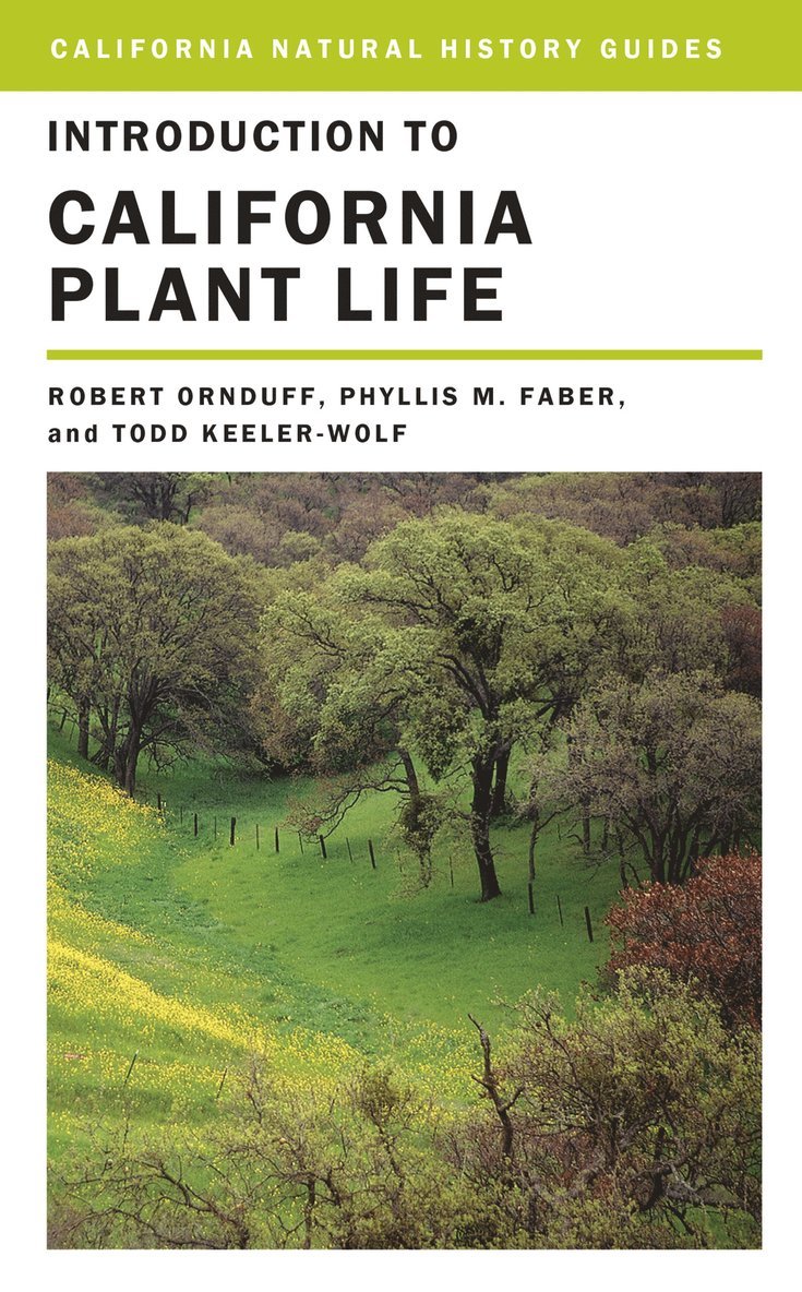 Robert Ornduff, Phyllis M. Faber, Todd Keeler Wolf, Phyllis M Faber - Introduction to California Plant Life, Häftad