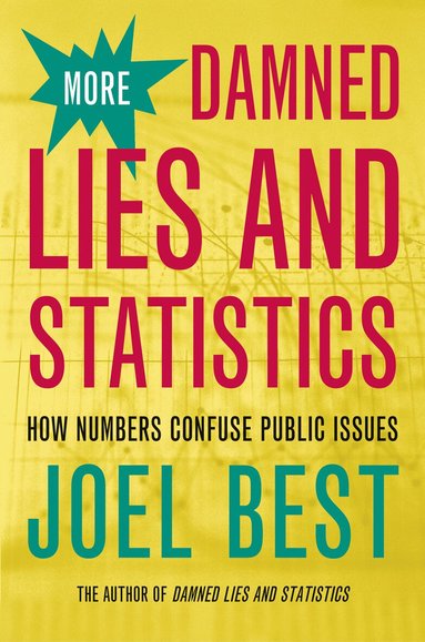 Joel Best - More Damned Lies and Statistics, Inbunden