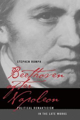 Stephen Rumph - Beethoven after Napoleon, Inbunden