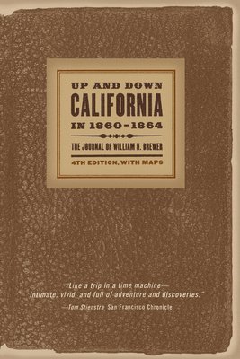 William H. Brewer, William H Brewer, Francis P. Farquhar, Francis P Farquhar - Up and Down California in 1860–1864, Häftad