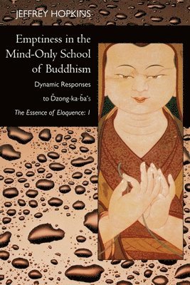 Jeffrey Hopkins, Ph.D. Hopkins, Jeffrey - Emptiness in the Mind-Only School of Buddhism, Häftad