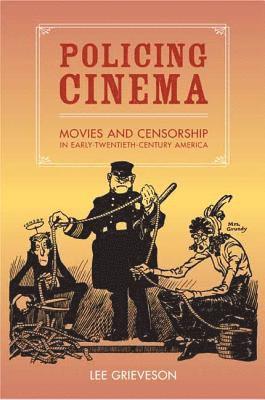 Lee Grieveson - Policing Cinema, Häftad