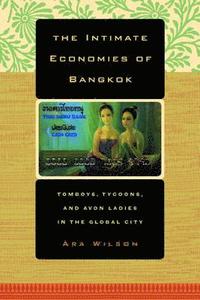 bokomslag The Intimate Economies of Bangkok