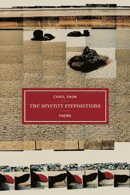 Carol Snow, Robert Hass - Seventy Prepositions, Häftad