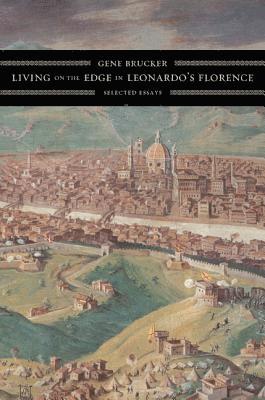 Gene Brucker - Living on the Edge in Leonardo’s Florence, Inbunden