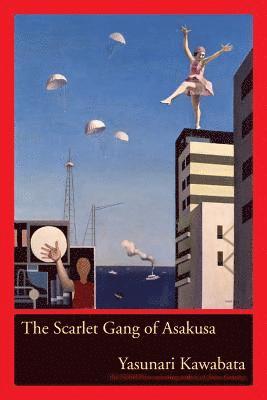 Yasunari Kawabata - The Scarlet Gang of Asakusa, Häftad