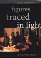 David Bordwell - Figures Traced in Light, Häftad
