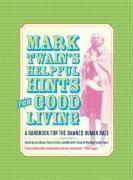 Mark Twain, Lin Salamo, Michael Barry Frank, Victor Fischer - Mark Twain’s Helpful Hints for Good Living, Inbunden