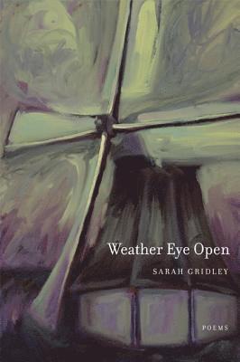 Sarah Gridley - Weather Eye Open, Häftad