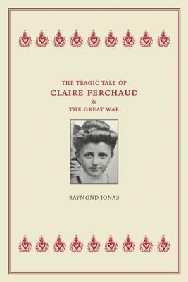 The Tragic Tale of Claire Ferchaud and the Great War 1