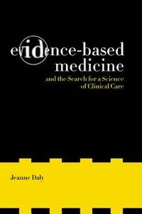 bokomslag Evidence-Based Medicine and the Search for a Science of Clinical Care