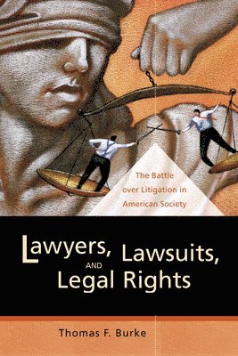 Thomas F. Burke - Lawyers, Lawsuits, and Legal Rights, Häftad