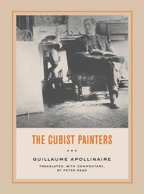 Guillaume Apollinaire - The Cubist Painters, Häftad