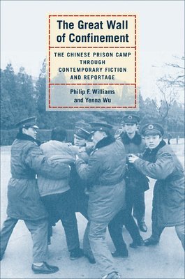 Philip F. Williams, Yenna Wu - Great Wall of Confinement, Häftad