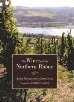 bokomslag The Wines of the Northern Rhone