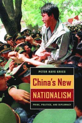 Peter Hays Gries - China's New Nationalism, Häftad