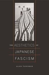 bokomslag The Aesthetics of Japanese Fascism