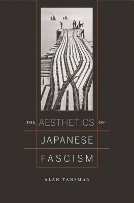 bokomslag The Aesthetics of Japanese Fascism