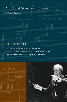 Philip Brett, George E. Haggerty - Music and Sexuality in Britten, Häftad