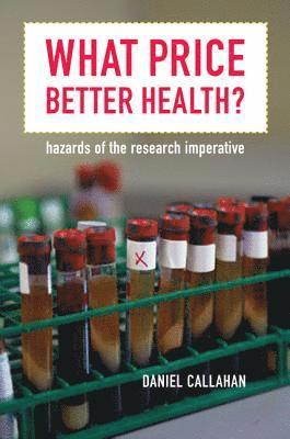 Daniel Callahan - What Price Better Health?, Häftad