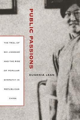 Eugenia Lean - Public Passions, Inbunden