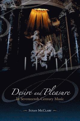 Desire and Pleasure in Seventeenth-Century Music 1