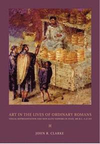 bokomslag Art in the Lives of Ordinary Romans