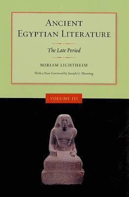 Ancient Egyptian Literature, Volume III: The Late Period