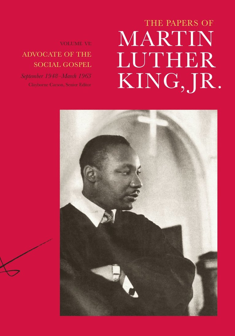 Martin Luther King Jr., Jr. King, Martin Luther, Martin Luther King, Clayborne Carson, Susan Englander, Susan Carson, Troy Jackson, Gerald L. Smith - Papers of Martin Luther King, Jr., Volume VI, Inbunden