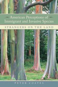 bokomslag American Perceptions of Immigrant and Invasive Species