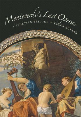 Monteverdi's Last Operas: A Venetian Trilogy 1