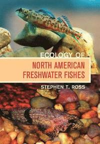 bokomslag Ecology of North American Freshwater Fishes