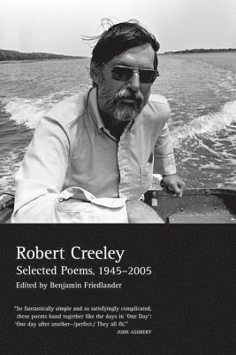 bokomslag Selected Poems of Robert Creeley, 1945-2005