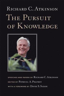 Richard C. Atkinson, Patricia A. Pelfrey - Pursuit of Knowledge, Häftad