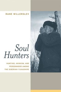 bokomslag Soul hunters - hunting, animism, and personhood among the siberian yukaghir