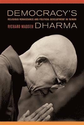 Richard Madsen - Democracy's Dharma, Häftad