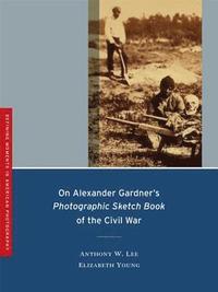 bokomslag On Alexander Gardner's Photographic Sketch Book of the Civil War